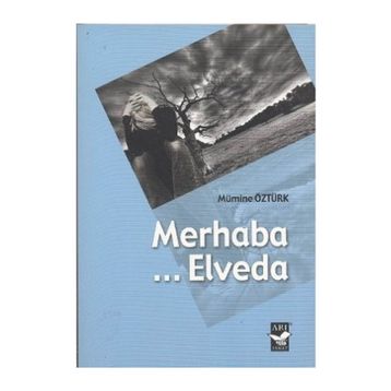 MERHABA...ELVEDA - MÜMİNE ÖZTÜRK