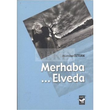 MERHABA...ELVEDA - MÜMİNE ÖZTÜRK