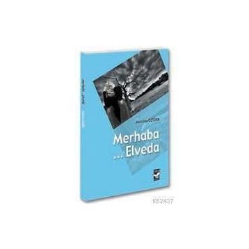 MERHABA...ELVEDA - MÜMİNE ÖZTÜRK