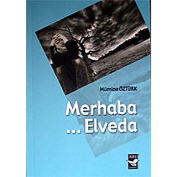 MERHABA...ELVEDA - MÜMİNE ÖZTÜRK