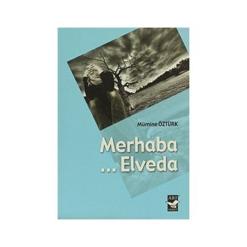 MERHABA...ELVEDA - MÜMİNE ÖZTÜRK