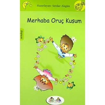 MERHABA ORUÇ KUŞUM - SERDAR AKGÜN
