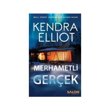 Merhametli Gerçek - Kendra Elliot