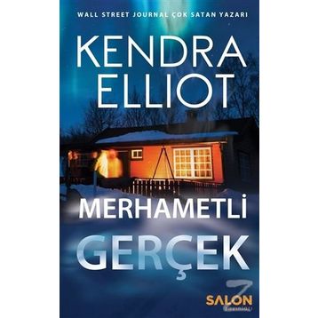 Merhametli Gerçek - Kendra Elliot