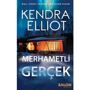 Merhametli Gerçek - Kendra Elliot