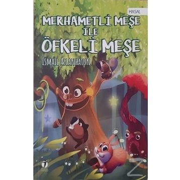 Merhametli Meşe İle Öfkeli Meşe - İsmail Aslanhatun
