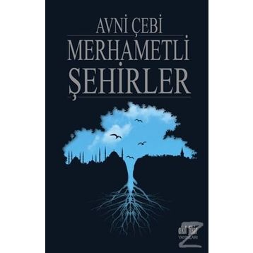 Merhametli Şehirler - Avni Çebi