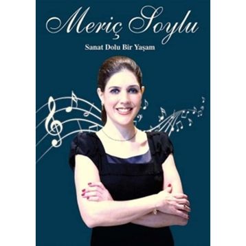 Meriç Soylu Sanat Dolu Bir Yaşam - Murat Soylu
