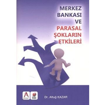 Merkez Bankası ve Parasal Şokların Etkisi - Altuğ Kazar
