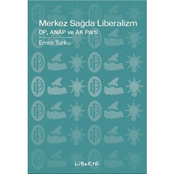 Merkez Sağda Liberalizm - Emre Turku