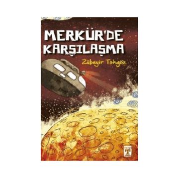 Merkürde Karşılaşma - Zübeyir Tokgöz - Timaş Yayınları