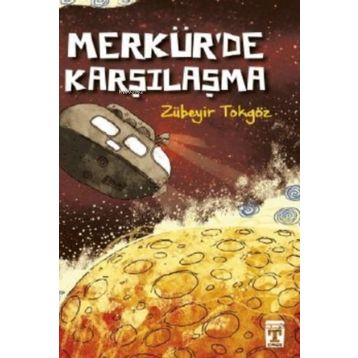 Merkürde Karşılaşma - Zübeyir Tokgöz - Timaş Yayınları