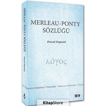 MERLEAU - PONTY SÖZLÜĞÜ - PASCAL DUPOND