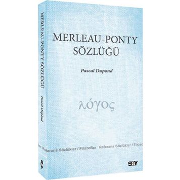 MERLEAU - PONTY SÖZLÜĞÜ - PASCAL DUPOND