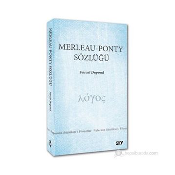 MERLEAU - PONTY SÖZLÜĞÜ - PASCAL DUPOND