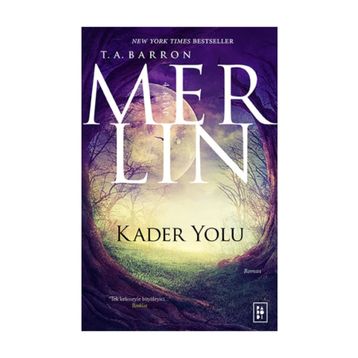 Merlin Serisi 4 - Kader Yolu - T. A. Barron