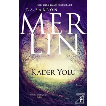 Merlin Serisi 4 - Kader Yolu - T. A. Barron