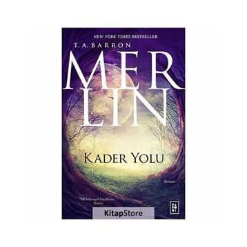 Merlin Serisi 4 - Kader Yolu - T. A. Barron