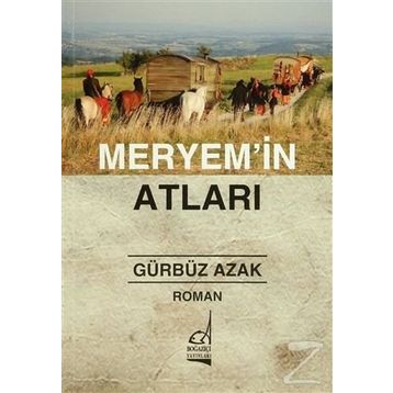 MERYEM'IN ATLARI - GÜRBÜZ AZAK