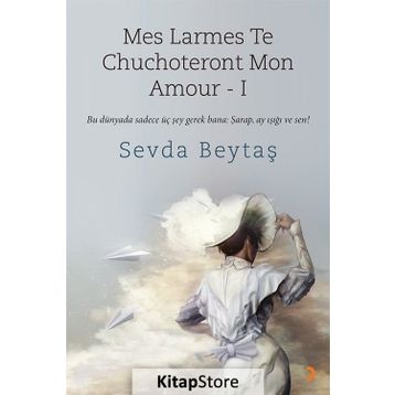 Mes Larmes Te Chuchoteront Mon Amour 1 - Sevda Beytaş