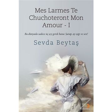 Mes Larmes Te Chuchoteront Mon Amour 1 - Sevda Beytaş