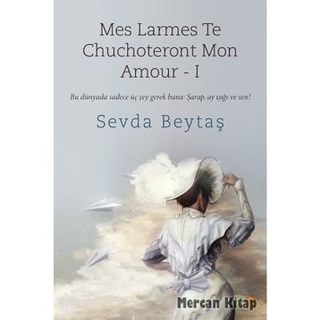 Mes Larmes Te Chuchoteront Mon Amour 1 - Sevda Beytaş
