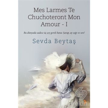 Mes Larmes Te Chuchoteront Mon Amour 1 - Sevda Beytaş