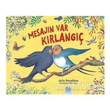 Mesajın Var Kırlangıç - Julia Donaldson
