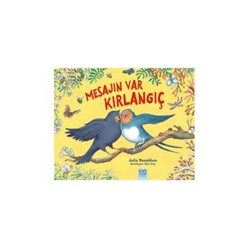 Mesajın Var Kırlangıç - Julia Donaldson