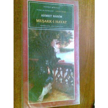 Meşakk-ı Hayat - Ahmet Rasim