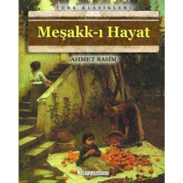 Meşakk-ı Hayat - Ahmet Rasim