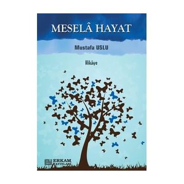 Mesela Hayat - Mustafa Uslu