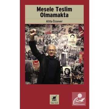 Mesele Teslim Olmamakta - Atilla Özsever