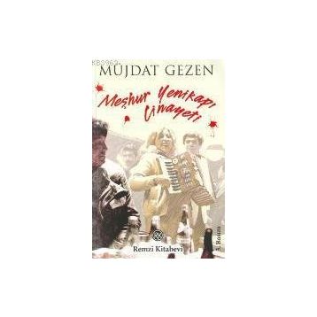 MEŞHUR YENİKAPI CINAYETI - MÜJDAT GEZEN