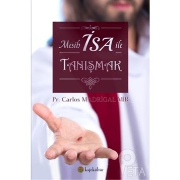 Mesih Isa Ile Tanışmak - Carlos Madrigal Mir