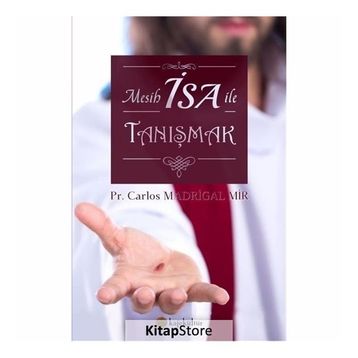 Mesih Isa Ile Tanışmak - Carlos Madrigal Mir