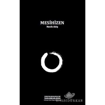 MESIHIZEN - NEZIH ABİŞ