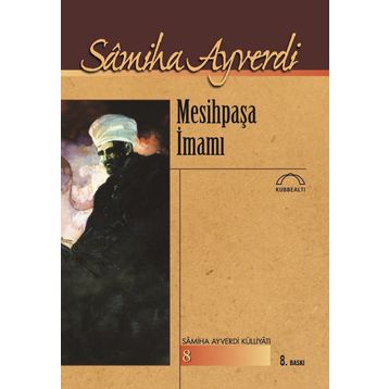 Mesihpaşa İmamı - Samiha Ayverdi