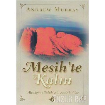 MESIH´TE KALIN ALÇAKGÖNÜLLÜLÜK - ANDREW MURRAY