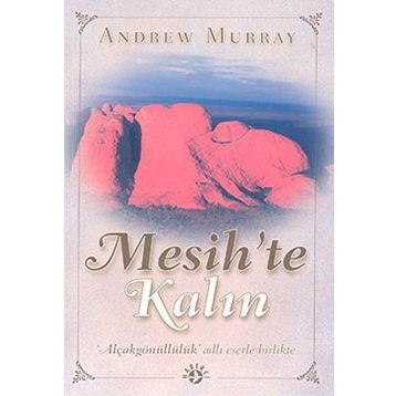 MESIH´TE KALIN ALÇAKGÖNÜLLÜLÜK - ANDREW MURRAY