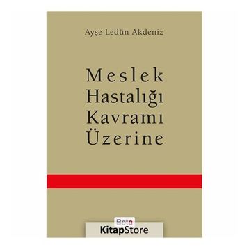 Meslek Hastalığı Kavramı Üzerine - Ayşe Ledün Akdeniz