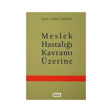 Meslek Hastalığı Kavramı Üzerine - Ayşe Ledün Akdeniz