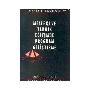 MESLEKI VE TEKNIK EĞİTİMDE PROGRAM GELİŞTİRME - İLHAN SEZGIN