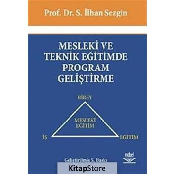 MESLEKI VE TEKNIK EĞİTİMDE PROGRAM GELİŞTİRME - İLHAN SEZGIN
