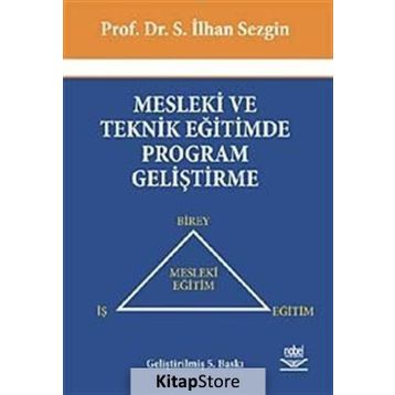 MESLEKI VE TEKNIK EĞİTİMDE PROGRAM GELİŞTİRME - İLHAN SEZGIN