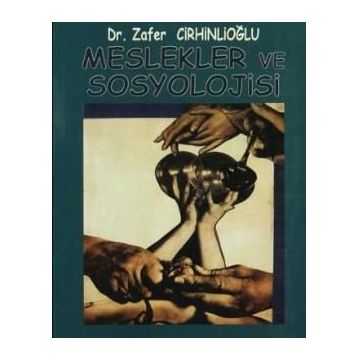 Meslekler ve Sosyoloji - Zafer Cirhinlioğlu