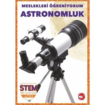 Meslekleri Öğreniyorum: Astronomluk Beyaz Balina Yayınları