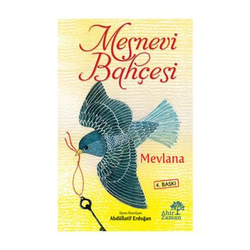 MESNEVI BAHÇESI - MEVLÂNÂ CELÂLEDDÎN-I RÛMÎ