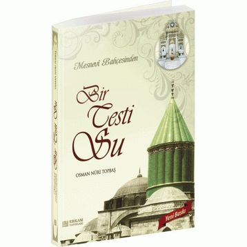 MESNEVI BAHÇESİNDEN BIR TESTI SU - OSMAN NURI TOPBAŞ