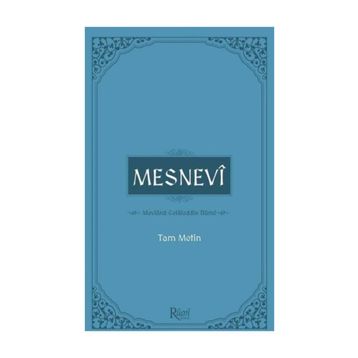 MESNEVI TAM METIN - MEVLÂNÂ CELALEDDIN RUMI